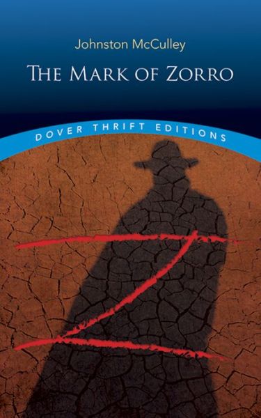 Mark of Zorro - Johnston Mcculley - Książki - Dover Publications Inc. - 9780486808673 - 20 października 2016