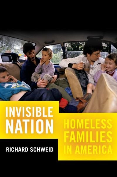 Cover for Richard Schweid · Invisible Nation: Homeless Families in America (Paperback Book) [New edition] (2016)