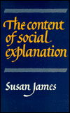 Cover for Susan James · The Content of Social Explanation (Gebundenes Buch) (1984)