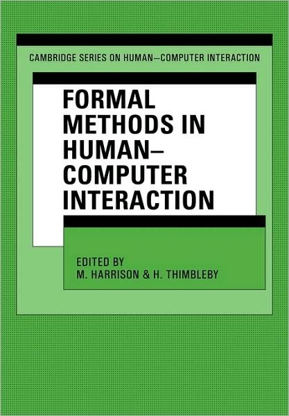 Cover for Michael Harrison · Formal Methods in Human-Computer Interaction - Cambridge Series on Human-Computer Interaction (Taschenbuch) (2009)