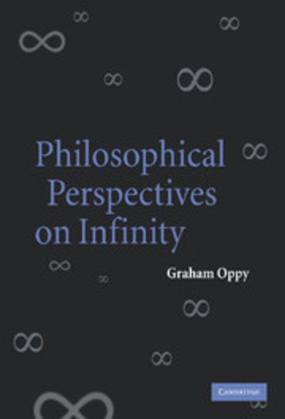 Cover for Oppy, Graham (Monash University, Victoria) · Philosophical Perspectives on Infinity (Hardcover Book) (2006)