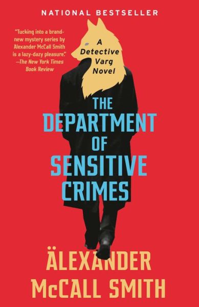 The Department of Sensitive Crimes A Detective Varg Novel - Alexander McCall Smith - Books - Anchor - 9780525565673 - February 4, 2020