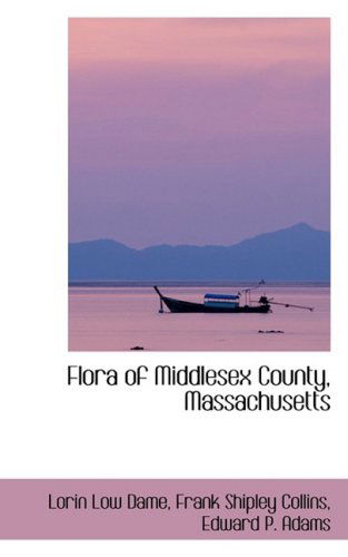 Cover for Lorin Low Dame · Flora of Middlesex County, Massachusetts (Hardcover Book) (2008)