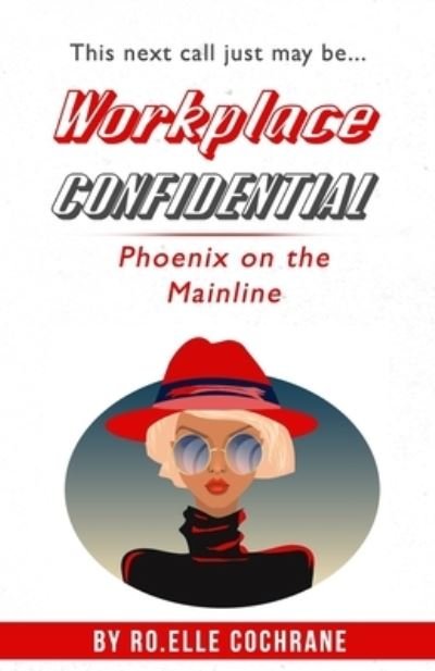 Cover for Ro Elle Cochrane · Workplace Confidential (Paperback Bog) (2021)