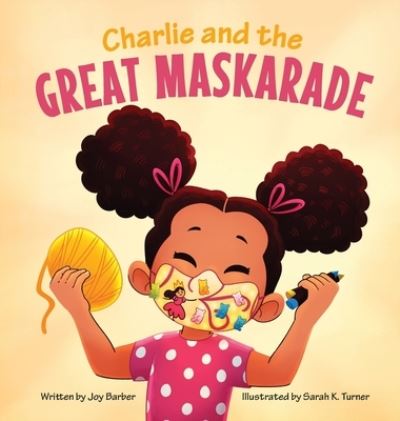 Cover for Joy Barber · Charlie and the Great Maskarade (Hardcover Book) (2021)