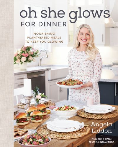 Cover for Angela Liddon · Oh She Glows for Dinner: Nourishing Planet-Based Meals to Keep You Glowing (Hardcover Book) (2020)