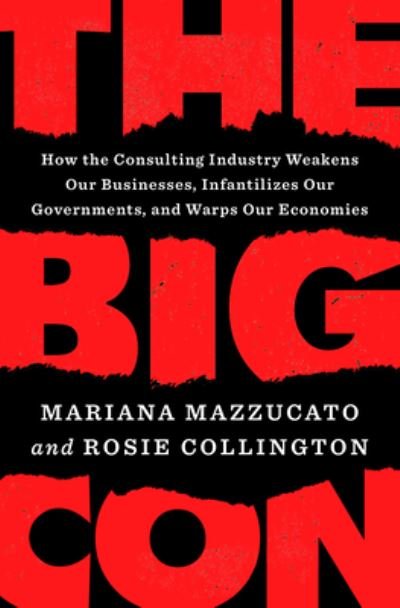 Big Con - Mariana Mazzucato - Bøker - Penguin Publishing Group - 9780593492673 - 7. mars 2023