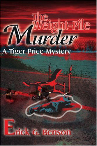 Cover for Erick Benson · The Weight-pile Murder: a Tiger Price Mystery (Tiger Price Mysteries) (Taschenbuch) (2001)
