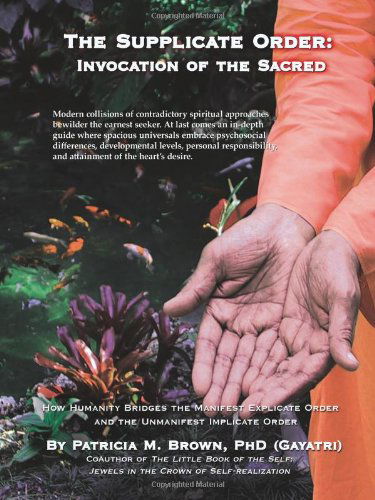Cover for Patricia M. Brown Ph.d. · The Supplicate Order: Invocation of the Sacred (Paperback Book) (2009)