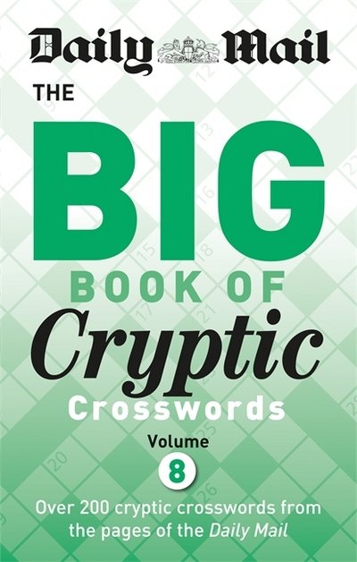 Cover for Daily Mail · Daily Mail Big Book of Cryptic Crosswords 8 - The Daily Mail Puzzle Books (Paperback Bog) (2018)