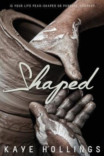 Cover for Kaye Hollings · Shaped (Taschenbuch) (2017)