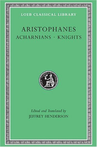 Cover for Aristophanes · Acharnians. Knights - Loeb Classical Library (Inbunden Bok) [Revised edition] (1998)