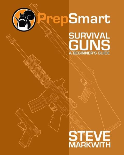 Cover for Steve Markwith · Survival Guns: a Beginner's Guide (Paperback Book) (2014)