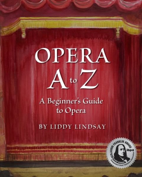 Cover for Liddy Lindsay · Opera A to Z, A Beginner's Guide to Opera (Paperback Book) (2016)