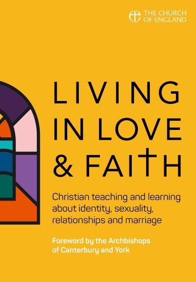 Cover for Living in Love and Faith: Christian teaching and learning about identity, sexuality, relationships and marriage (Paperback Book) (2020)