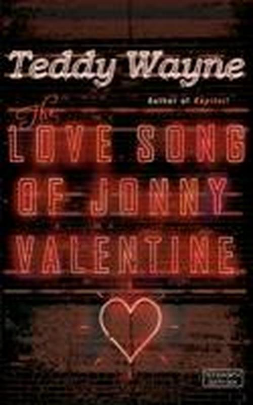 Cover for Teddy Wayne · The Love Song of Jonny Valentine (Hardcover Book) (2013)