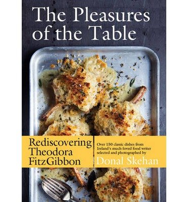 Cover for Theodora FitzGibbon · The Pleasures of the Table: Rediscovering Theodora FitzGibbon (Gebundenes Buch) (2014)
