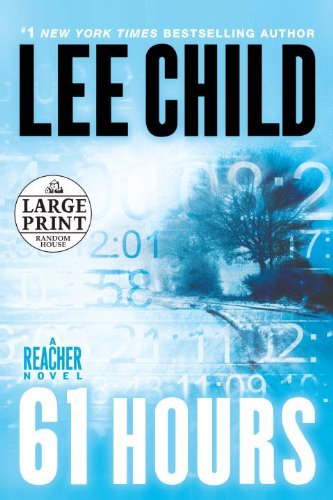 Cover for Lee Child · 61 Hours: a Jack Reacher Novel (Paperback Bog) [Lrg edition] (2010)