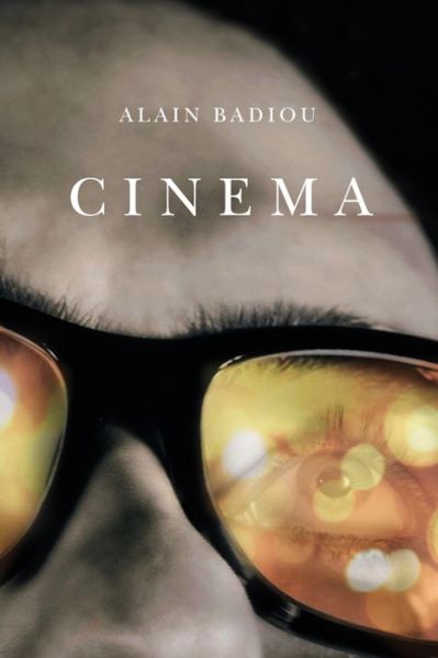 Cover for Badiou, Alain (l'Ecole normale superieure) · Cinema (Hardcover Book) (2013)