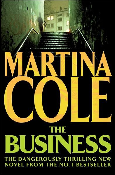 Cover for Martina Cole · The Business: A compelling suspense thriller of danger and destruction (Paperback Book) (2009)