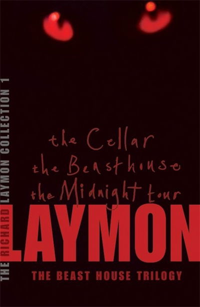 The Richard Laymon Collection Volume 1: The Cellar, The Beast House & The Midnight Tour - Richard Laymon - Böcker - Headline Publishing Group - 9780755331673 - 6 mars 2006