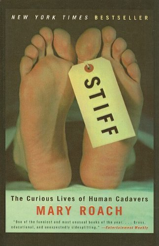 Cover for Mary Roach · Stiff: the Curious Lives of Human Cadavers (Inbunden Bok) (2004)