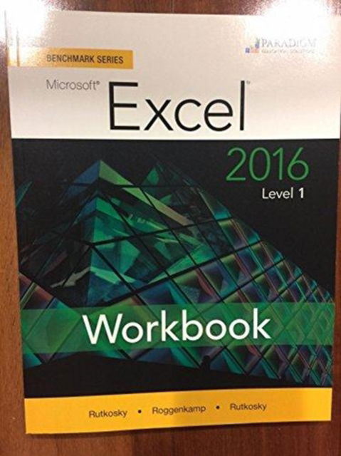 Cover for Nita Rutkosky · Benchmark Series: Microsoft (R) Excel 2016 Level 1: Workbook - Benchmark Series (Taschenbuch) (2016)