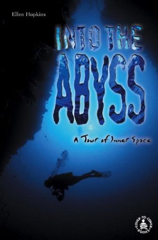 Cover for Ellen Hopkins · Into the Abyss: a Tour of Inner Space (Cover-to-cover Informational Books: Thrills &amp; Adv) (Hardcover Book) (2001)