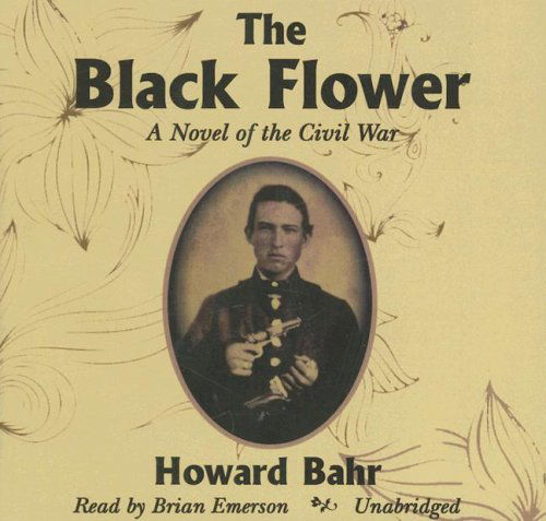 Cover for Howard Bahr · The Black Flower: Library Edition (Audiobook (płyta CD)) [Unabridged edition] (2007)