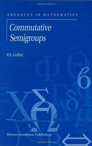 Cover for P. A. Grillet · Commutative Semigroups - Advances in Mathematics (Hardcover Book) (2001)