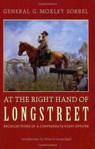 Cover for G. Moxley Sorrel · At the Right Hand of Longstreet: Recollections of a Confederate Staff Officer (Paperback Book) (1999)