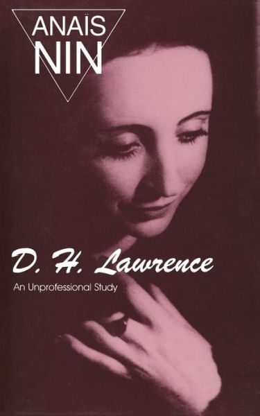 D.H. Lawrence: An Unprofessional Study - Anaïs Nin - Bøker - Ohio University Press - 9780804000673 - 1964