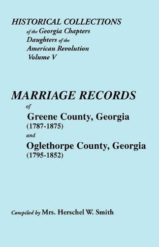 Cover for Alison Smith · Historical Collections of the Georgia Chapters Daughters of the American Revolution, Vol. 5: Marriages of Greene County, Georgia (1787-1875) and Oglethorpe County, Georgia (1795-1852) (Pocketbok) (2009)