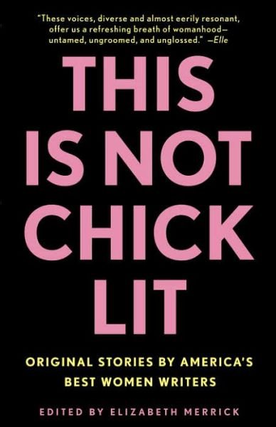 Cover for Elizabeth Merrick · This is Not Chick Lit: Original Stories by America's Best Women Writers (Paperback Book) (2006)