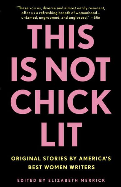 Cover for Elizabeth Merrick · This is Not Chick Lit: Original Stories by America's Best Women Writers (Pocketbok) (2006)