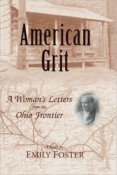 Cover for Emily Foster · American Grit: A Woman's Letters from the Ohio Frontier - Ohio River Valley Series (Paperback Book) (2009)