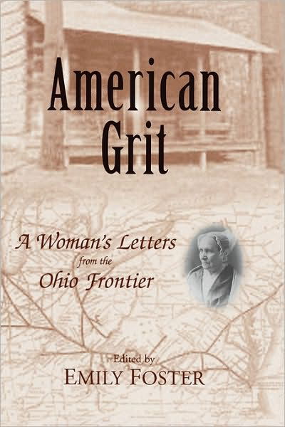 Cover for Emily Foster · American Grit: A Woman's Letters from the Ohio Frontier - Ohio River Valley Series (Pocketbok) (2009)