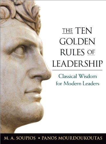 The Ten Golden Rules of Leadership: Classical Wisdom for Modern Leaders - M. A. Soupios - Bücher - HarperCollins Focus - 9780814434673 - 6. August 2024