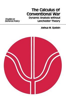 Cover for Joshua M. Epstein · The Calculus of Conventional War: Dynamic Analysis without Lanchester Theory (Paperback Book) (1985)