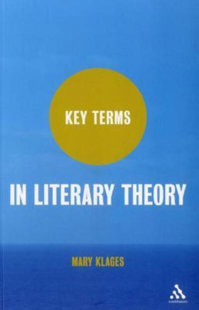 Cover for Klages, Mary (University of Colorado at Boulder, USA) · Key Terms in Literary Theory - Key Terms (Taschenbuch) [Annotated edition] (2012)