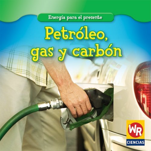 Cover for Tea Benduhn · Petroleo, Gas Y Carbon / Oil, Gas, and Coal (Energia Para El Presente / Energy for Today) (Spanish Edition) (Hardcover bog) [Spanish edition] (2008)