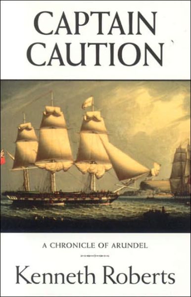 Captain Caution - Kenneth Roberts - Books - Down East Books - 9780892724673 - 1999