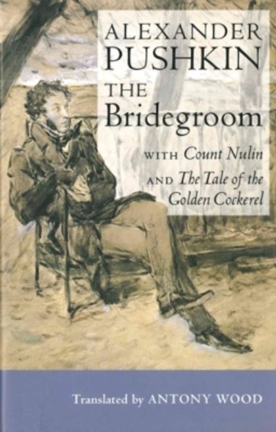 Cover for A S Pushkin · The Bridegroom with Count Nulin and The Tale of the Golden Cockerel (Hardcover Book) (2019)