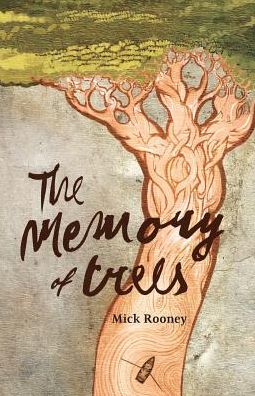 Cover for Mick Rooney · The Memory of Trees (Paperback Book) (2016)