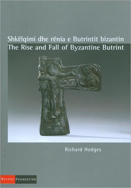 Cover for Richard Hodges · The Rise and Fall of Byzantine Butrint (Paperback Book) (2008)