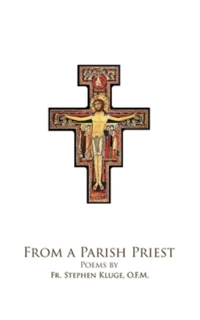 Cover for O F M Steven Kluge · From A Parish Priest (Paperback Book) (2020)