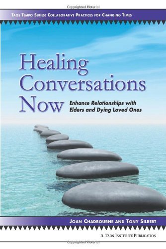 Cover for Tony Silbert · Healing Conversations Now: Enhance Relationships with Elders and Dying Loved Ones (Paperback Book) (2011)
