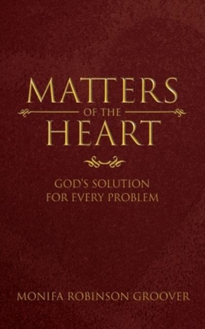 Cover for Monifa R Groover · Matters of the Heart (Paperback Book) (2021)