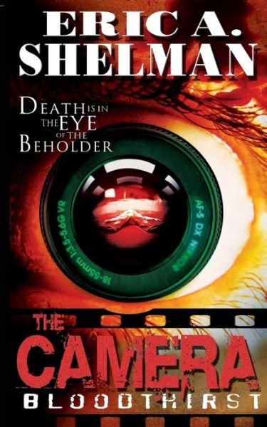 Cover for Eric A. Shelman · The Camera: Bloodthirst (Volume 1) (Paperback Book) (2014)