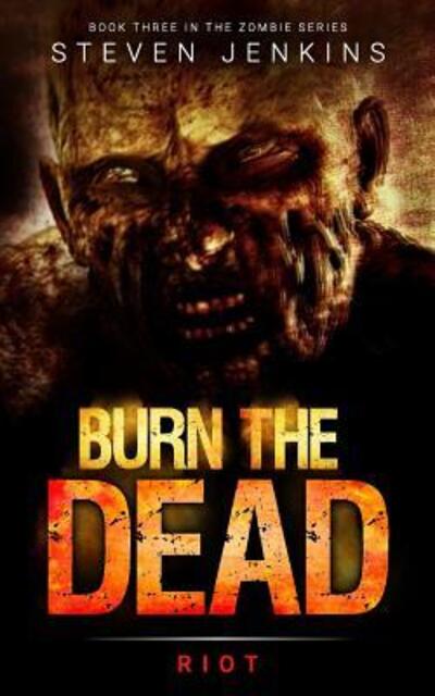 Cover for Steven Jenkins · Burn The Dead (Paperback Book) (2016)